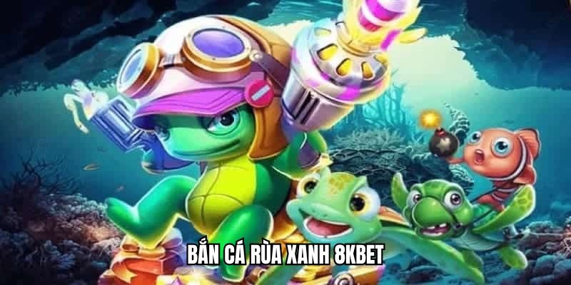 Bắn cá rùa xanh