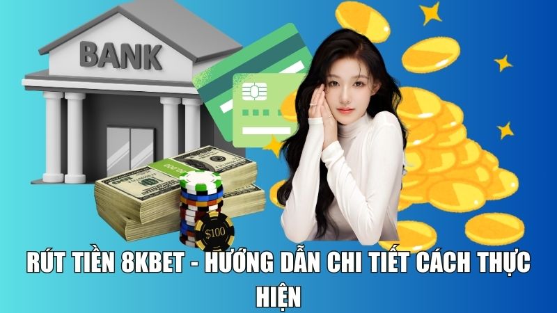 rút tiền 8KBET